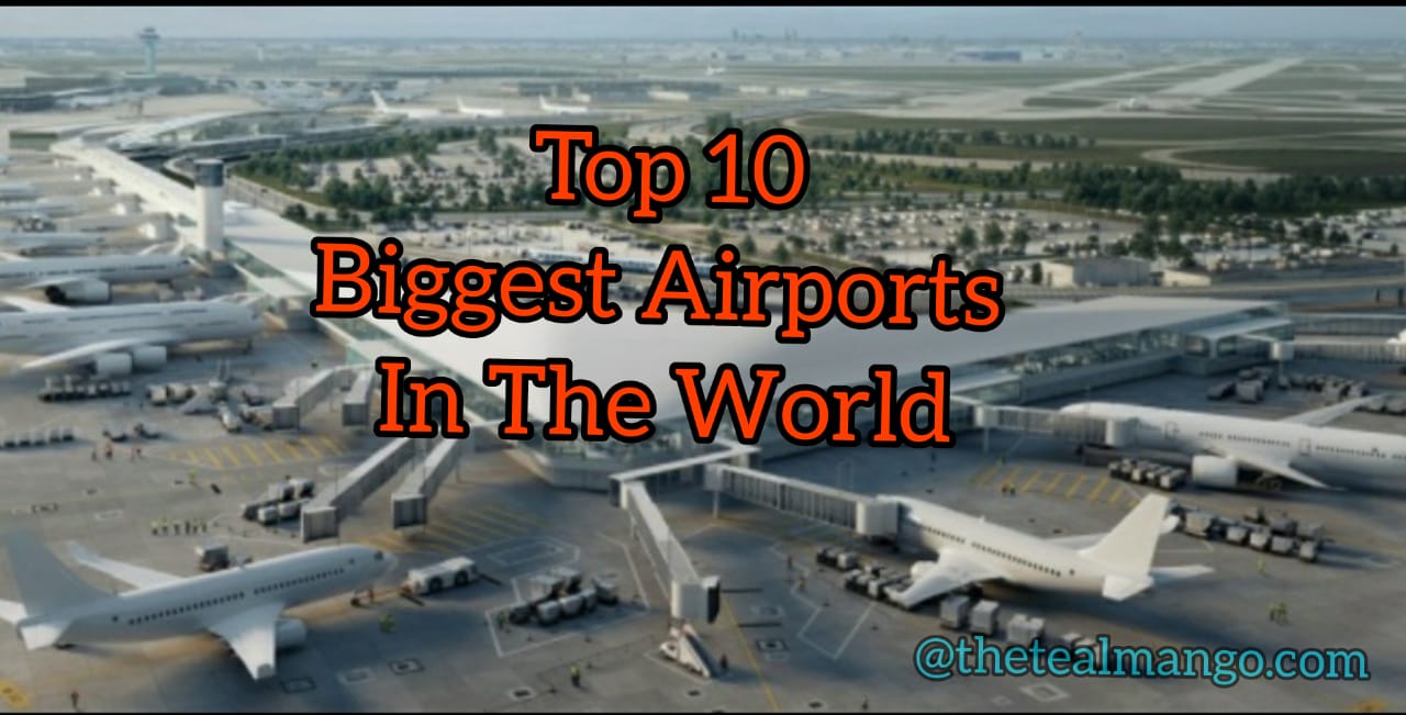 Top 10 Biggest Airports In The World 2022